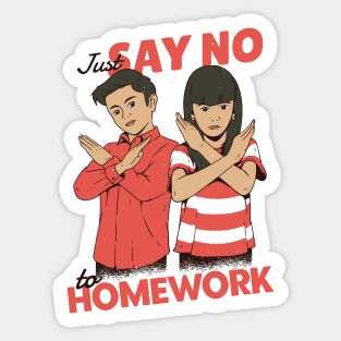 Just Say No to Homework Sticker